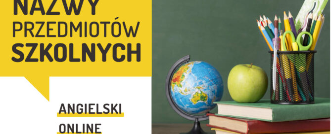 Nazwy przedmiotów szkolnych po angielsku