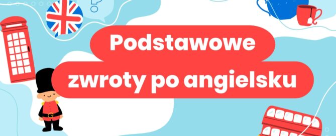 Podstawowe zwroty po angielsku