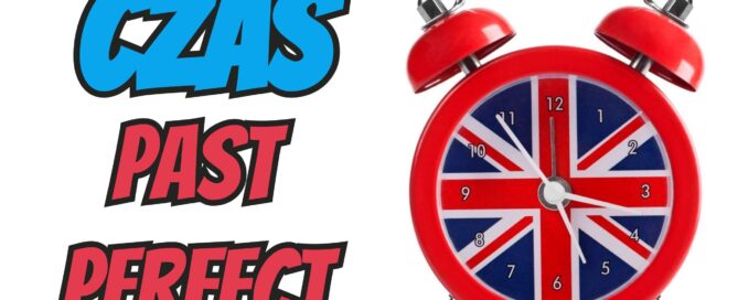 Czas Past Perfect w języku angielskim