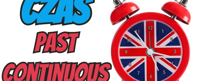 Czas Past Continuous w języku angielskim