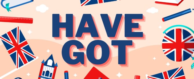 Odmiana i użycie "have got" w języku angielskim