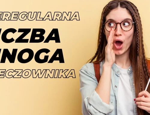 Nieregularna liczba mnoga w języku angielskim. Rzeczowniki, które trzeba znać