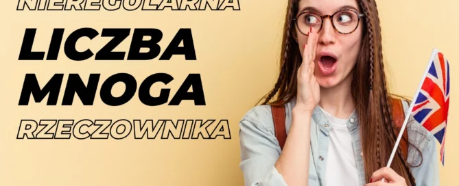 Nieregularna liczba mnoga w języku angielskim